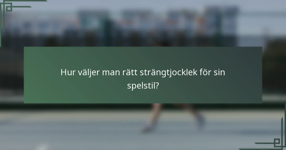 Hur väljer man rätt strängtjocklek för sin spelstil?