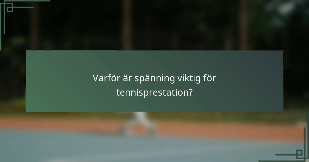 Varför är spänning viktig för tennisprestation?