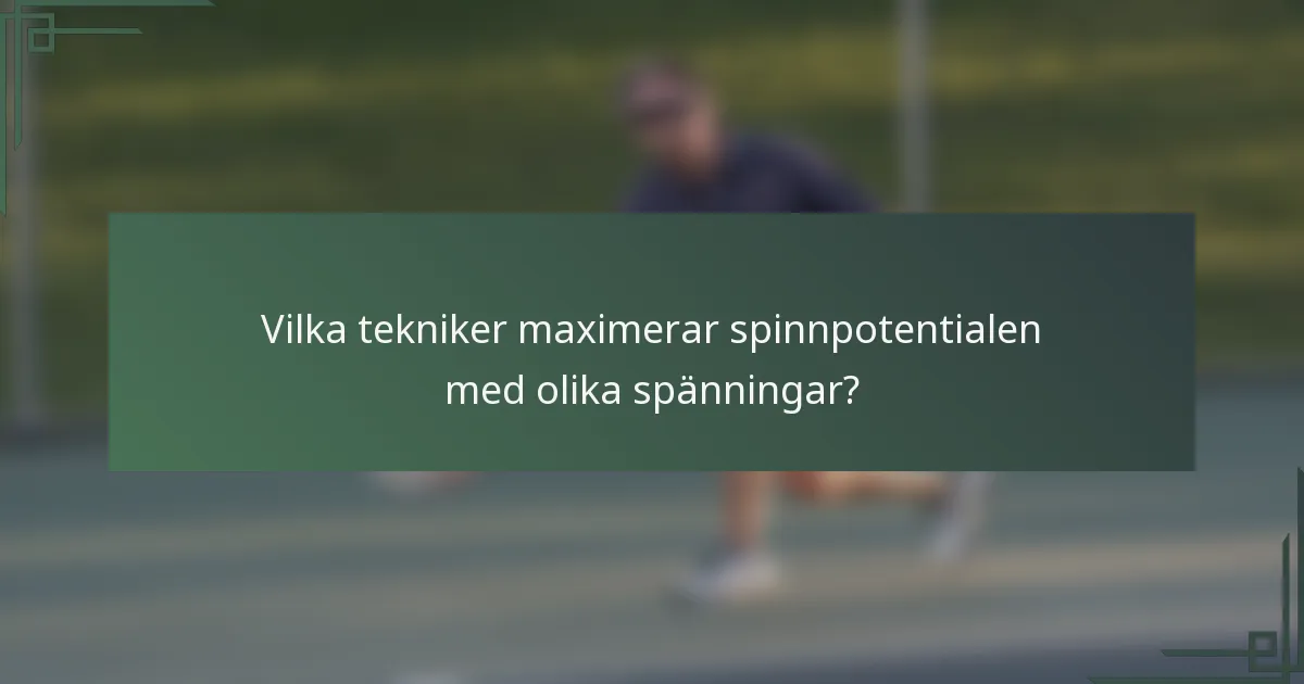 Vilka tekniker maximerar spinnpotentialen med olika spänningar?