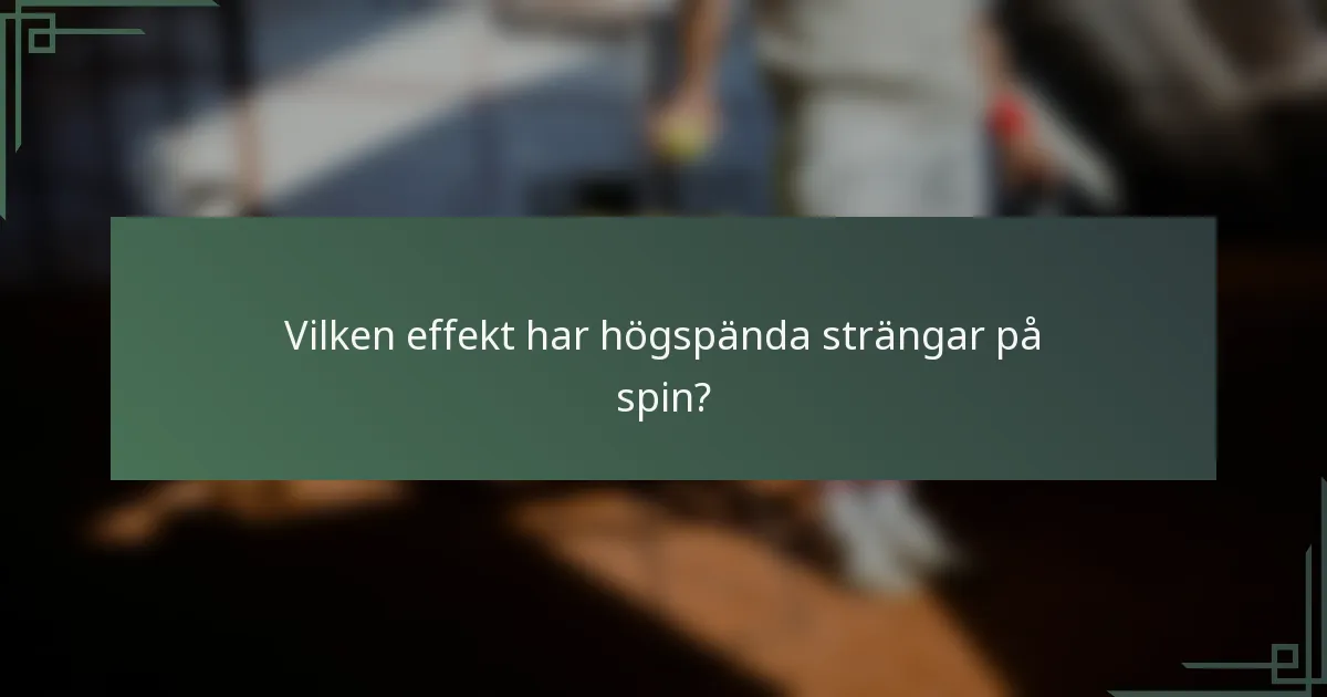Vilken effekt har högspända strängar på spin?