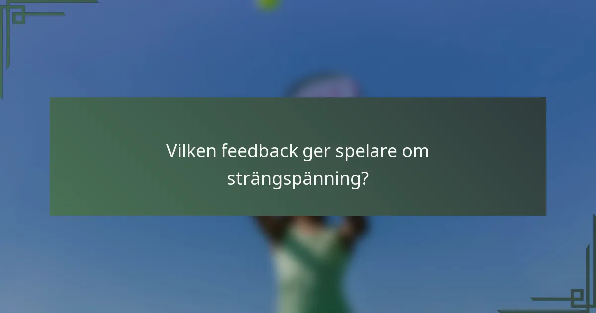 Vilken feedback ger spelare om strängspänning?